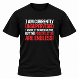 I Am Currently Unsupervised T Shirt