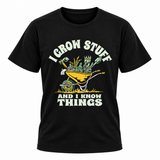 I Grow Stuff And I Know Things T-Shirt