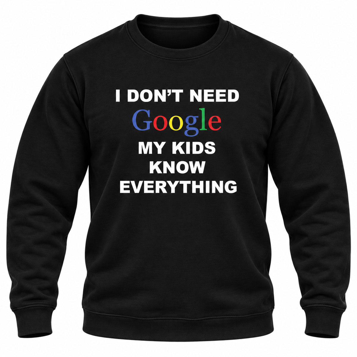 My Kids Know Everything Sweatshirt