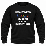 My Kids Know Everything Sweatshirt