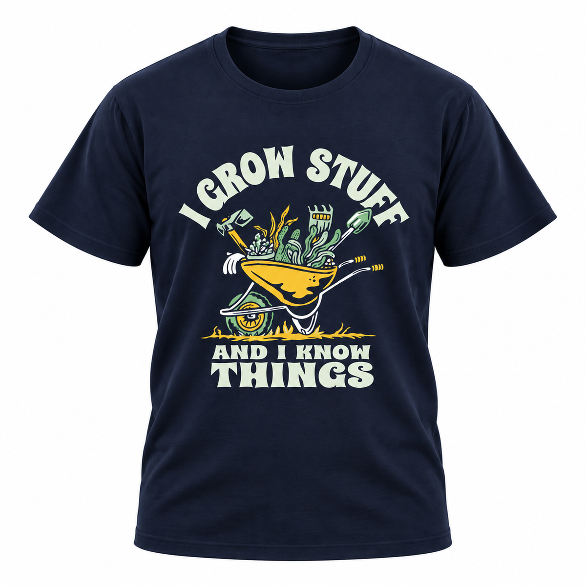 I Grow Stuff And I Know Things T-Shirt