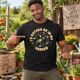 I'd Rather Be In My Garden T-shirt