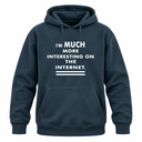 I'm Much More Interesting On The Internet Jumper