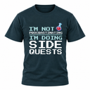 I'm Not Procrastinating I'm Doing Side Quests T Shirt