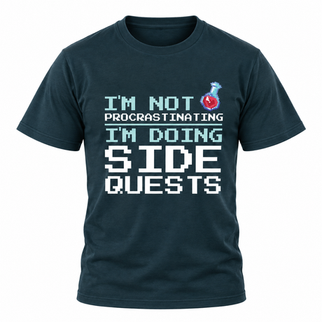 I'm Not Procrastinating I'm Doing Side Quests T Shirt