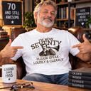I'm Now Seventy 70th Birthday T Shirt