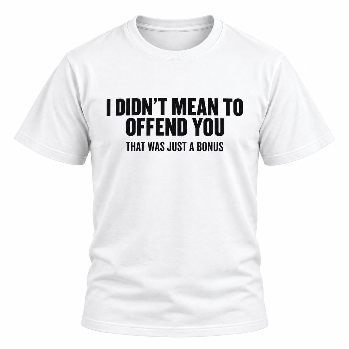 That Was Just A Bonus Tee