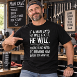 If A Man Says He Will Fix It T Shirt