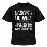 If A Man Says He Will Fix It T Shirt