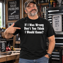 If I Was Wrong T Shirt
