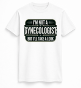 Im not a gynecologist tee