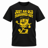 Just An Old Fashioned Guy T-shirt