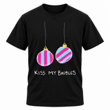 Kiss My Baubles T Shirt