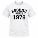 Legend Since 1976 T Shirt