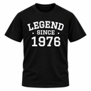 Legend Since 1976 T Shirt