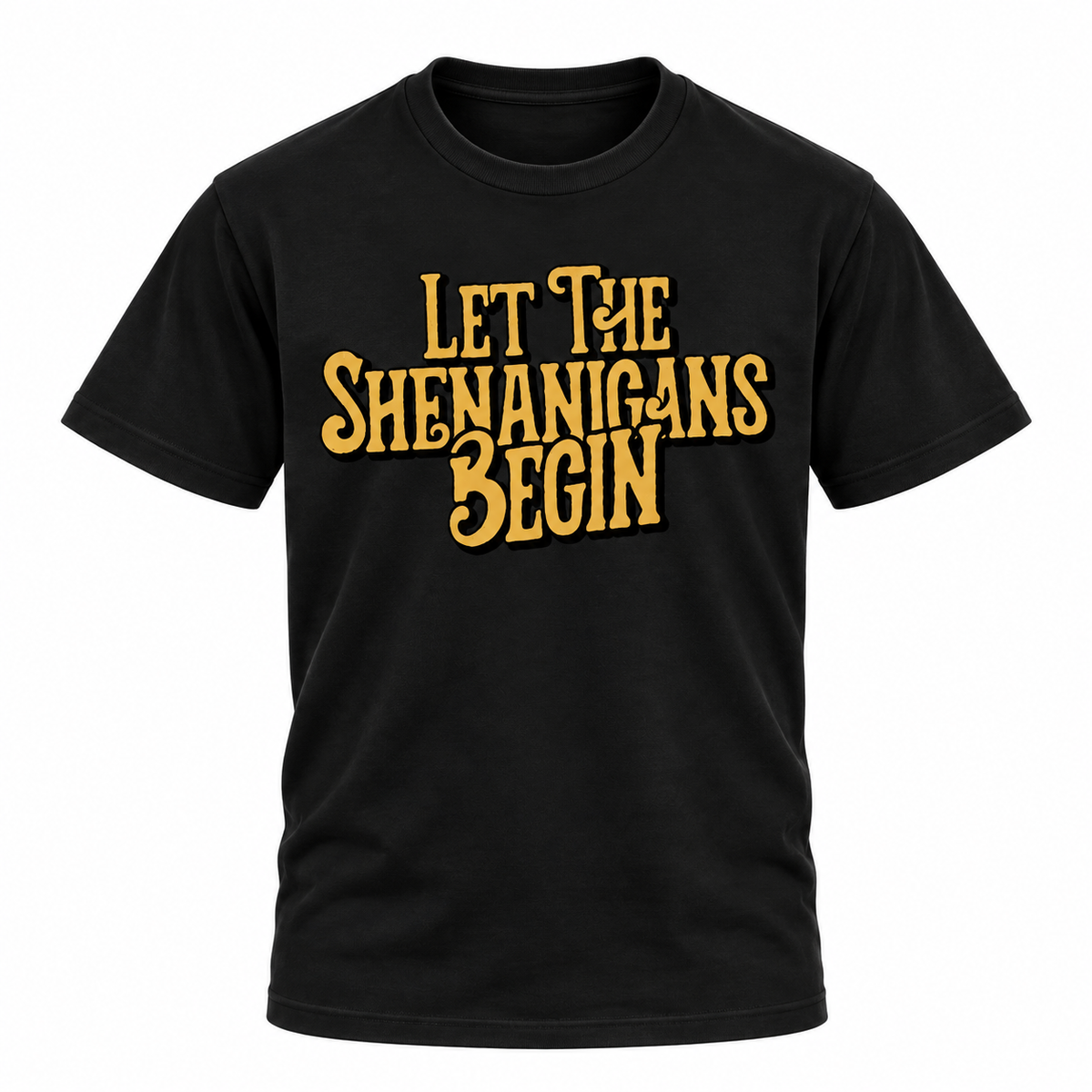 Let The Shenanigans Begin T Shirt