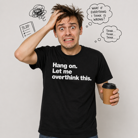 Let me overthink tee