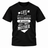 Life Doesn't Come With a Manual T-Shirt