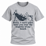 Majesty Of My Beard T-Shirt
