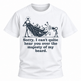 Majesty Of My Beard T-Shirt