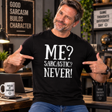 Me Sarcastic Never T Shirt