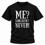 Me Sarcastic Never T Shirt