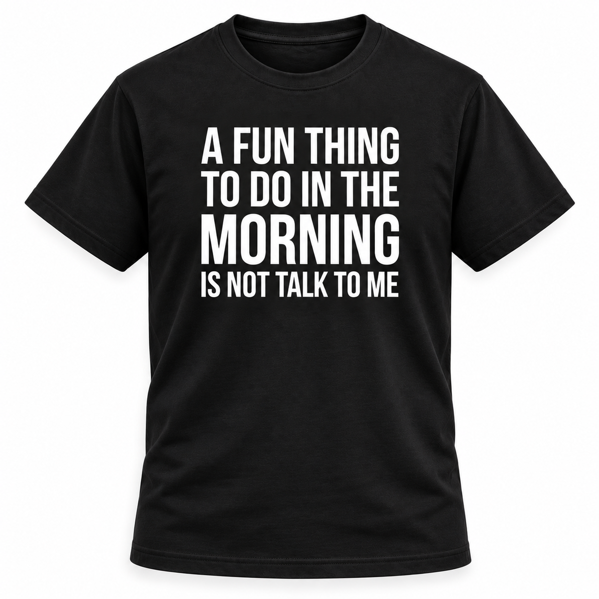 Not A Morning Person T Shirt
