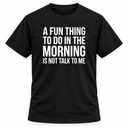 Not A Morning Person T Shirt