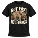 Not Fast, Not Really Furious T Shirt