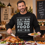 Only Here For The Food Christmas Jumper