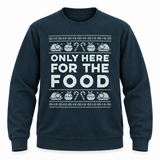 Only Here For The Food Christmas Jumper