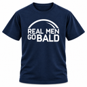 Real Men Go Bald T Shirt