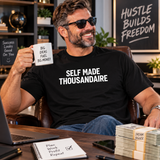 Self Made Thousandaire T-Shirt
