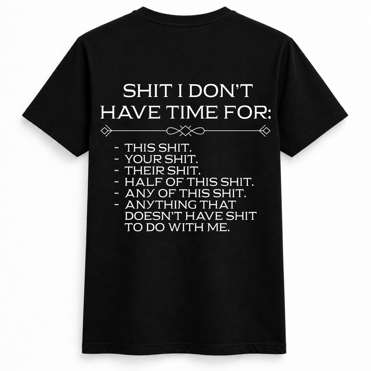 S**t I Don't Have Time For Tee