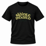 Slainte Mhaith T Shirt