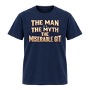 The Man The Myth The Miserable Git T-Shirt