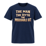 The Man The Myth The Miserable Git T-Shirt