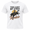 This Ain't My First Rodeo T-Shirt