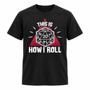 This Is How I Roll D&D T-Shirt