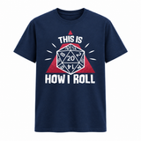 This Is How I Roll D&D T-Shirt