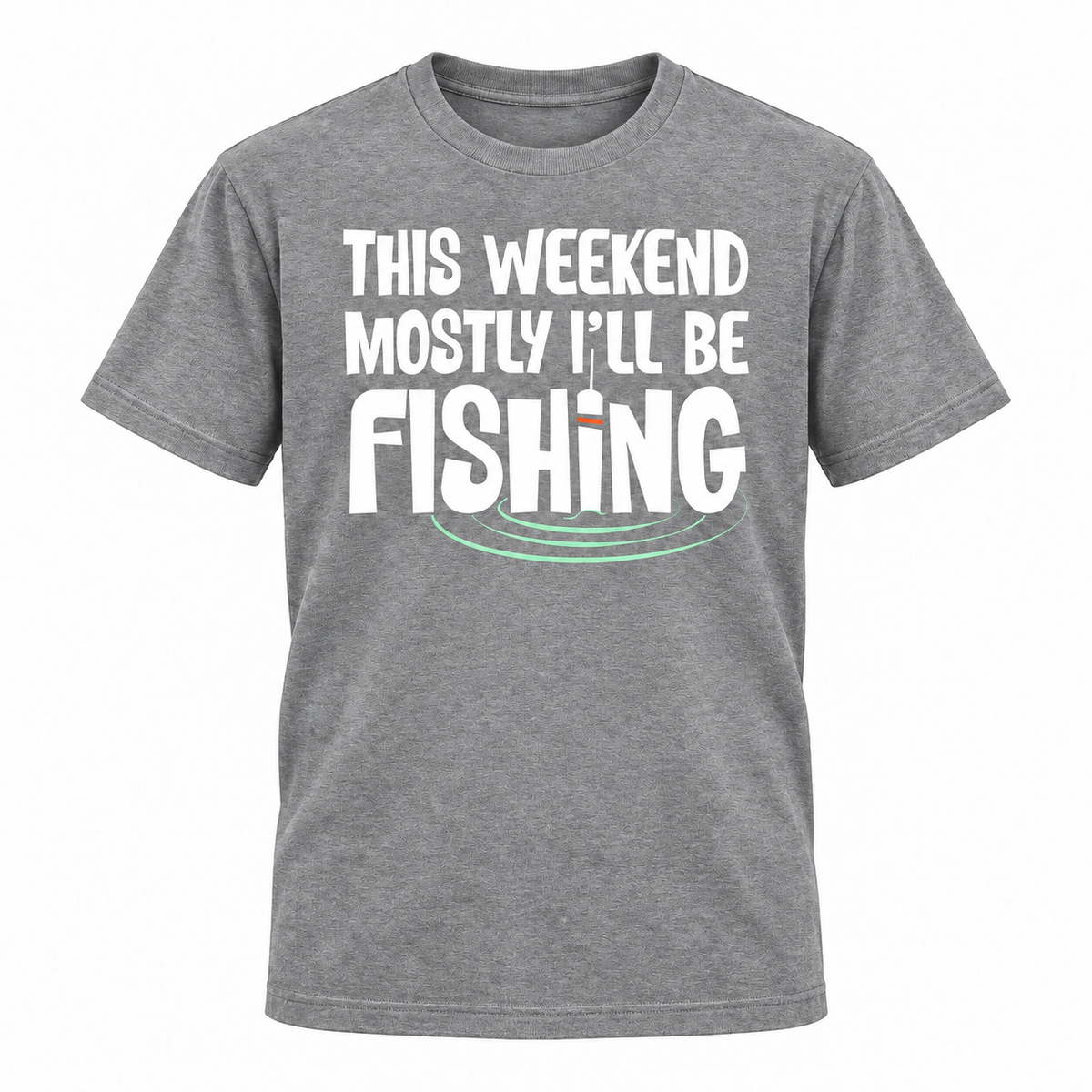 This Weekend Mostly I'll Be Fishing T-Shirt