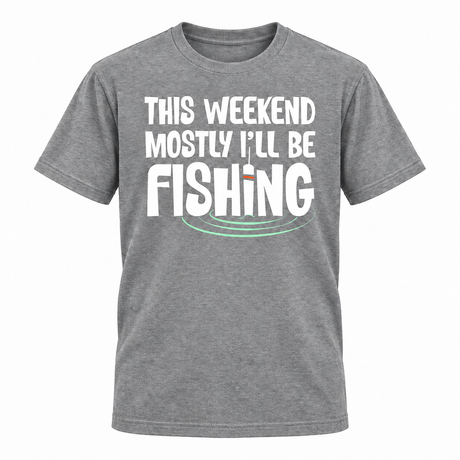 This Weekend Mostly I'll Be Fishing T-Shirt