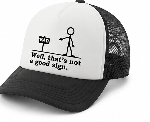 Bad Sign Trucker Hat