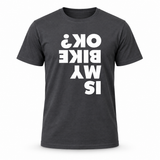 Is My Bike OK Tee