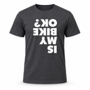 Is My Bike OK Tee