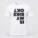 Is My Bike OK Tee