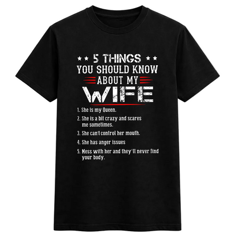 5 Things You Should Know About My Wife Tee