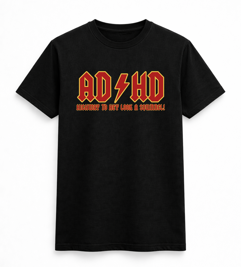 AD/HD Highway to Hey Look a Squirrel Funny Tee