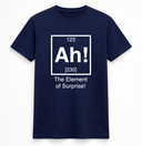 Ah! The Element of Surprise Tee