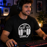 Can’t Hear You I’m Gaming Headset Tee